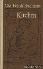 Old Polish traditions in the kitchen and at the table