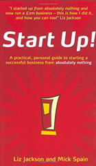 Start Up! - How to Start Up a Successful Business from Absolutely Nothing