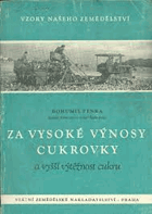 Za vysoké výnosy cukrovky a vyšší výtěžnost cukru.
