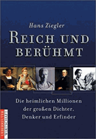 Reich und berühmt - die heimlichen Millionen der grossen Dichter, Denker und Erfinder