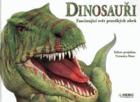 Dinosauři - fascinující svět pravěkých obrů