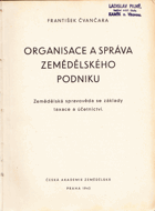 Organisace a správa zemědělského podniku - zemědělská spravověda se základy taxace a ...