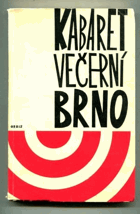 Kabaret Večerní Brno - proces vedený pěstiteli a milovníky veselých estrád a komunální ...