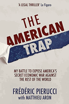 The American Trap - My battle to expose America's secret economic war against the rest of the world