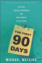 The first 90 days - critical success strategies for new leaders at all levels