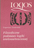 Filozoficzne podstawy logiki wielowartościowej