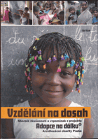 Vzdělání na dosah, sborník zkušeností a vzpomínek z projektu Adopce na dálku Arcidiecézní ...