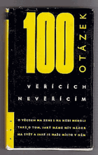 100 Sto otázek věřících nevěřícím - o věcech na zemi i na nebi neboli také o tom, jaký ...