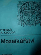 Mozaikářství - učební text pro 1. až 3. ročník učebního oboru mozaikář
