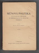 Měnová politika se zvláštním zřetelem k středoevpropským měnovým poměrům
