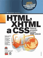 HTML, XHTML a CSS - názorný průvodce tvorbou WWW stránek