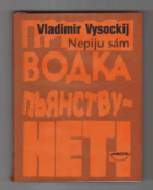 Nepiju sám