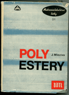 Polyestery, jejich výroba a zpracování - určeno chemikům v oboru plastických a nátěrových ...