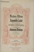 Brahms-Album. Ausgewählte Lieder für eine Singstimme mit Klavierbegleitung. Band 1, Kriegsausgabe ...