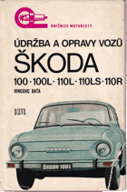 Údržba a opravy vozů Škoda 100, 100 L, 110 L, 110 LS a 110 R