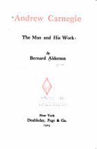 Andrew Carnegie - The man and his work