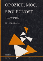 Opozice, moc, společnost 1969-1989. Příspěvek k dějinám - Normalizace