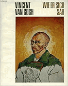 Vincent van Gogh. Wie er sich sah