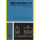 Mechanika. 4, Mechanika tekutin a termomechanika pro střední průmyslové školy strojnické.