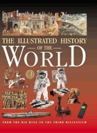 The Illustrated History of the World - From the Big Bang to the Third Millennium