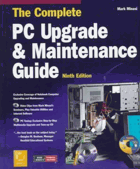 The complete PC upgrade and maintenance guide