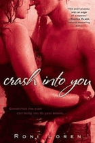 Crash into you.