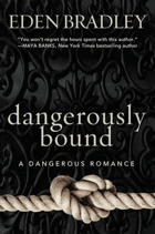 Dangerously bound.
