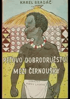 Péťovo dobrodružství mezi černoušky. Verše pro děti VĚNOVÁNÍ AUTORA!!