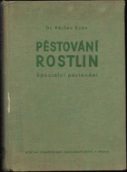 Speciální pěstování rostlin. Učební text pro zeměd. techn. školy