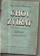 Chov zvířat. Základy veterinářství. Učební text pro žáky zeměd. techn. škol