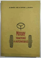 Motory traktorů a automobilů. Pomocná kn. pro zeměd. techn. a mistrovské školy oboru ...