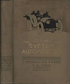 Světem automobilem. Z Pekingu do Paříže v 60 dnech
