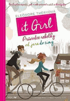 It girl - průvodce rebelky od jara do zimy. Thery, Éléonore; Forichon, Matthieu; Matiášková, ...