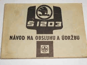 ŠKODA Š 1203. návod na obsluhu a údržbu + záruční list + servisní šek... TAZ Trnava, Š ...
