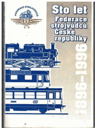 Sto let Federace strojvůdců České republiky 1896-1996