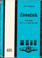 Zámečník. Technologie pro 2. a 3. roč. odb. učilišť a učňovských škol.