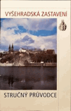 Vyšehradská zastavení - stručný průvodce