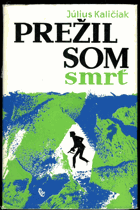 Prežil som smrť - spomienky partizána
