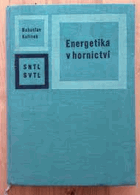 Energetika v hornictví. Učeb. pro vys. šk.
