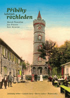 Příběhy jizerskohorských rozhleden. Marek Řeháček, Jan Pikous, Petr Kurtin