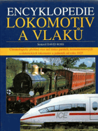 Encyklopedie lokomotiv a vlaků - chronologický přehled více než tisíce parních, ...