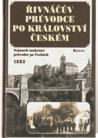 Řivnáčův průvodce po království Českém - nejstarší souhrnný průvodce po Čechách