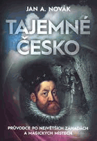 Tajemné Česko - průvodce po největších záhadách a magických místech