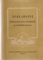 Včelařství. Plemenný chov a kapitoly ze včelařské praxe.