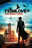 Feralové - Pod křídky vran