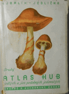 Druhý atlas hub jedlých a jim podobných jedovatých.