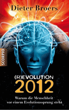 (R)EVOLUTION 2012 - warum die Menschheit vor einem Evolutionssprung steht