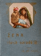 Žena ve zvycích a mravech národův