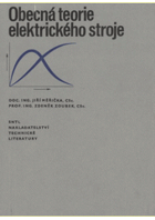 Obecná teorie elektrického stroje [určeno také studentům elektrotechn. fak. příslušných ...