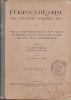 Učebnice dějepisu pro nižší třídy středních škol - nástin dějin československých. IV, ...